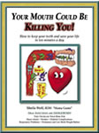 Your Mouth Could be Killing You (Front Cover Larger View)